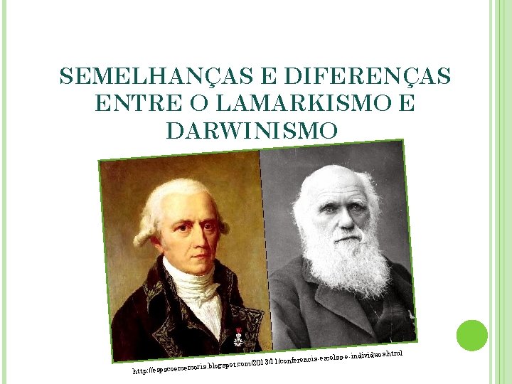 SEMELHANÇAS E DIFERENÇAS ENTRE O LAMARKISMO E DARWINISMO . html olas-e-individuos http: //espacoem em SEMELHANÇAS E DIFERENÇAS ENTRE O LAMARKISMO E DARWINISMO . html olas-e-individuos http: //espacoem em