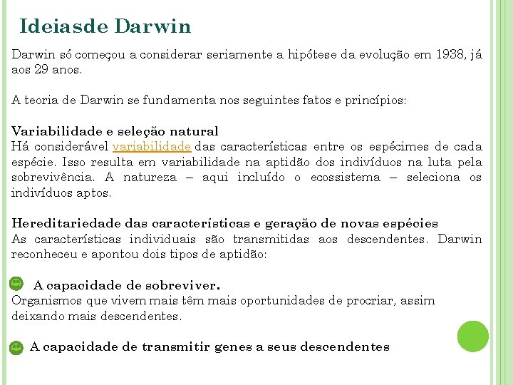Ideias de Darwin só começou a considerar seriamente a hipótese da evolução em 1938, Ideias de Darwin só começou a considerar seriamente a hipótese da evolução em 1938,