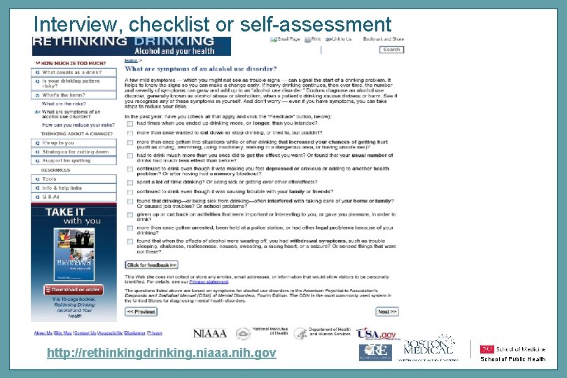 Interview, checklist or self-assessment http: //rethinkingdrinking. niaaa. nih. gov School of Public Health 