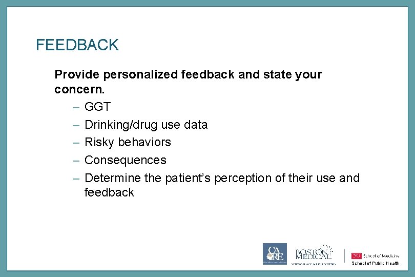 FEEDBACK Provide personalized feedback and state your concern. – GGT – Drinking/drug use data