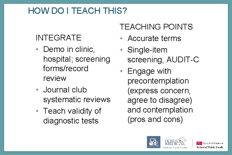 HOW DO I TEACH THIS? TEACHING POINTS INTEGRATE • Accurate terms • Demo in
