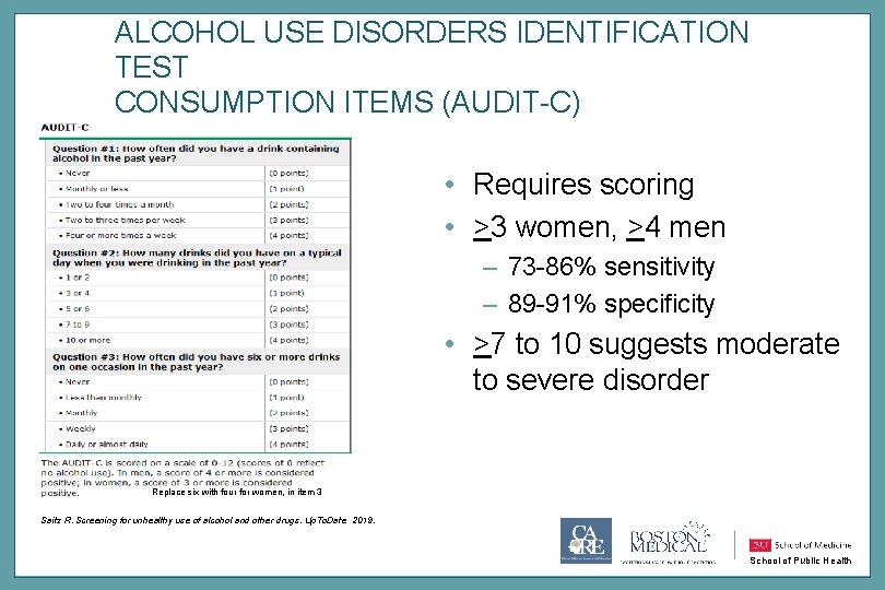 ALCOHOL USE DISORDERS IDENTIFICATION TEST CONSUMPTION ITEMS (AUDIT-C) • Requires scoring • >3 women,