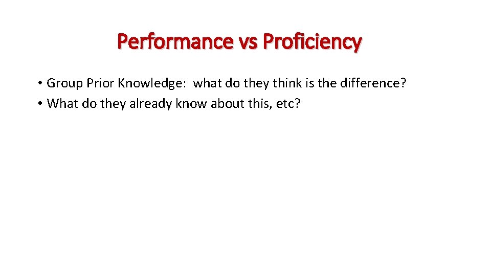 Proficiency Vs Performance Framework for a 3 Hour Proficiency Workshop NOTE