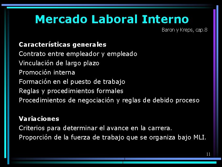 Mercado Laboral Interno Baron y Kreps, cap. 8 Características generales Contrato entre empleador y
