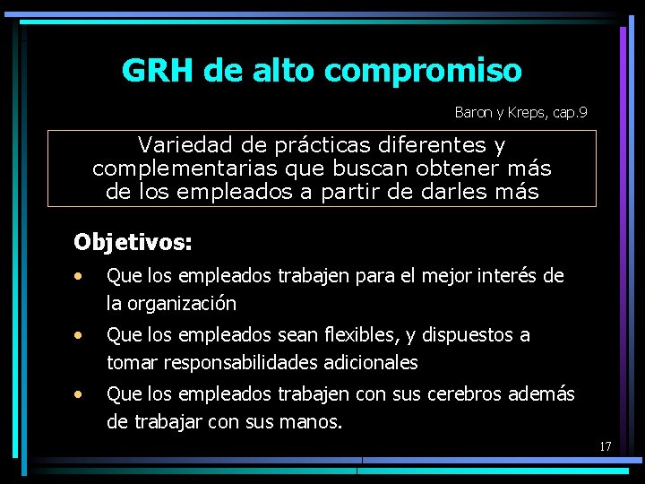 GRH de alto compromiso Baron y Kreps, cap. 9 Variedad de prácticas diferentes y