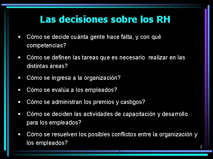 Las decisiones sobre los RH § Cómo se decide cuánta gente hace falta, y