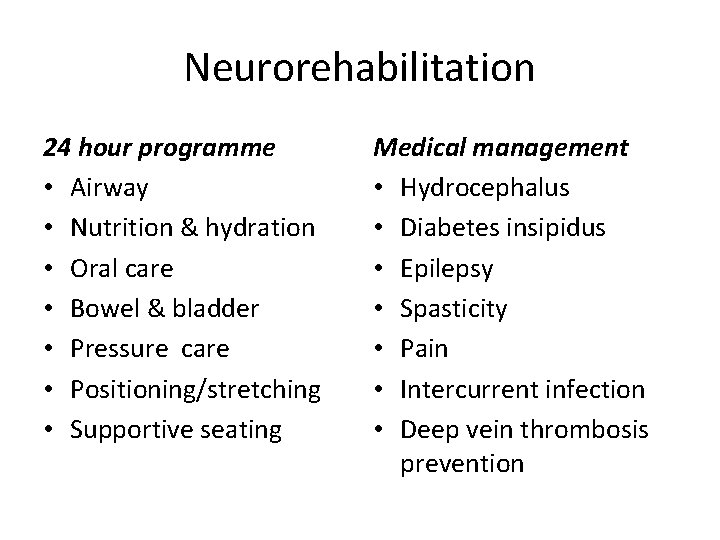 Neurorehabilitation 24 hour programme • Airway • Nutrition & hydration • Oral care •