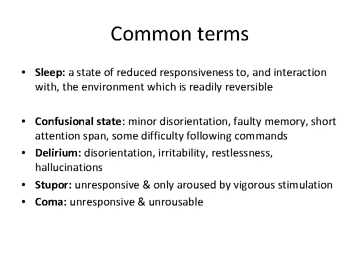 Common terms • Sleep: a state of reduced responsiveness to, and interaction with, the Common terms • Sleep: a state of reduced responsiveness to, and interaction with, the