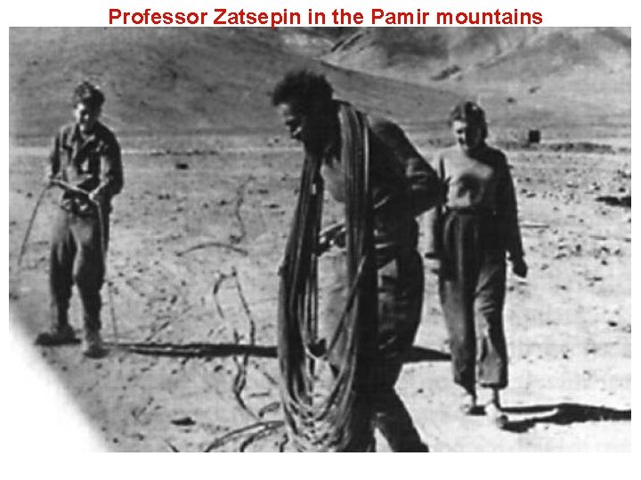 Professor Zatsepin in the Pamir mountains 