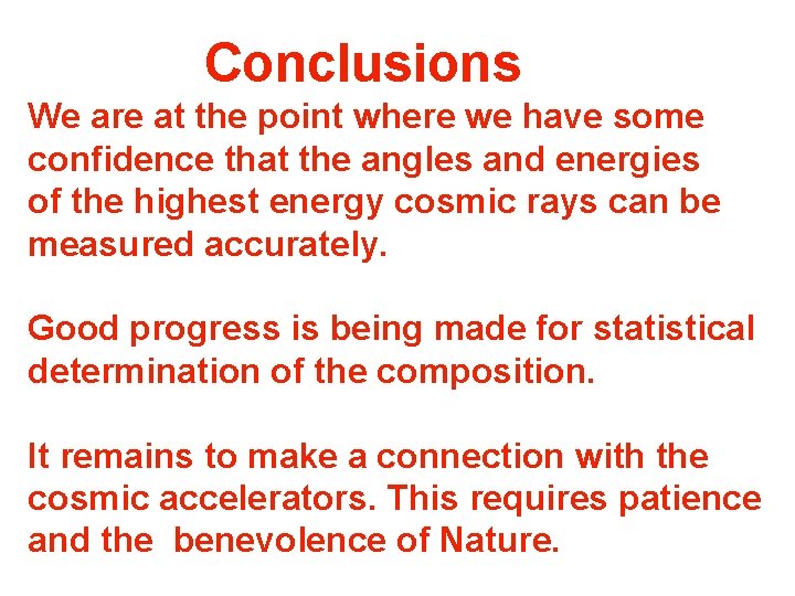 Conclusions We are at the point where we have some confidence that the angles