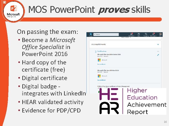 MOS Power. Point proves skills On passing the exam: • Become a Microsoft Office