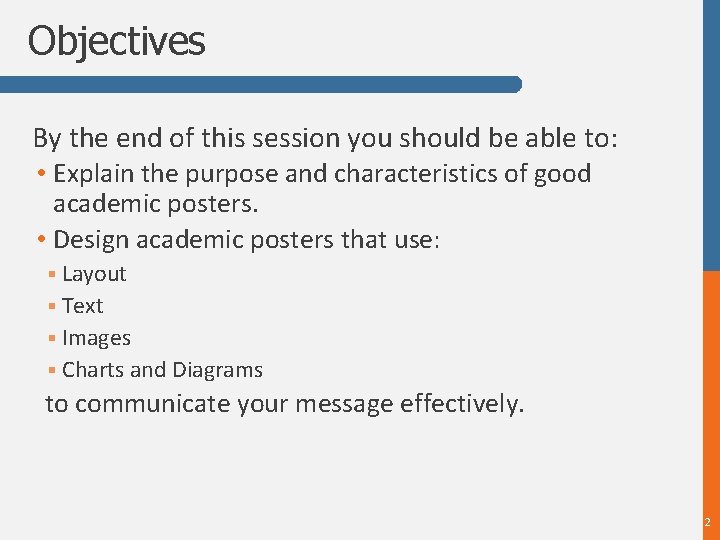 Objectives By the end of this session you should be able to: • Explain