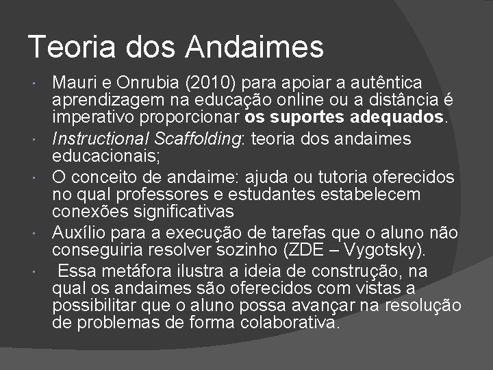 Teoria dos Andaimes Mauri e Onrubia (2010) para apoiar a autêntica aprendizagem na educação