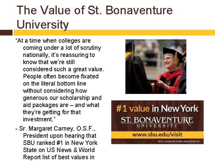 The Value of St. Bonaventure University “At a time when colleges are coming under