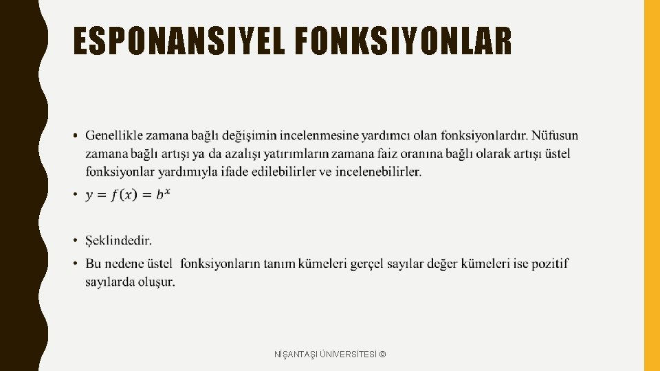 ESPONANSIYEL FONKSIYONLAR • NİŞANTAŞI ÜNİVERSİTESİ © 