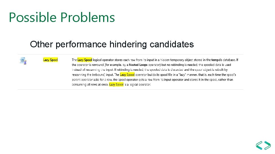 Possible Problems Other performance hindering candidates Possible Problems Other performance hindering candidates