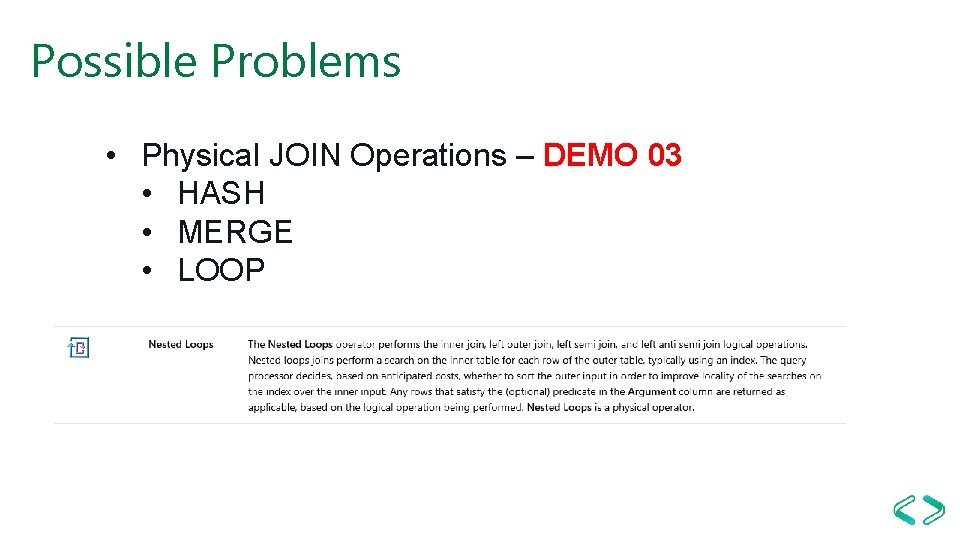 Possible Problems • Physical JOIN Operations – DEMO 03 • HASH • MERGE • Possible Problems • Physical JOIN Operations – DEMO 03 • HASH • MERGE •