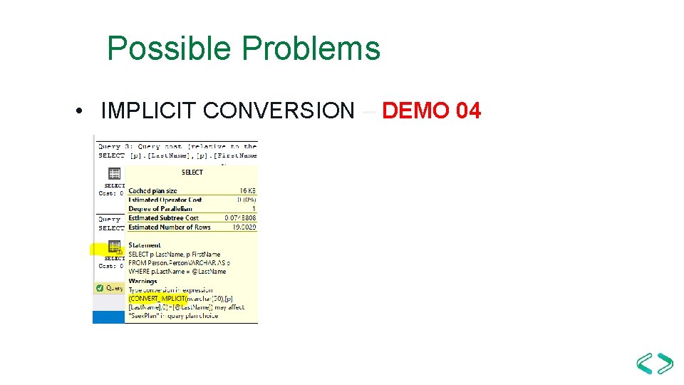 Possible Problems • IMPLICIT CONVERSION – DEMO 04 Possible Problems • IMPLICIT CONVERSION – DEMO 04