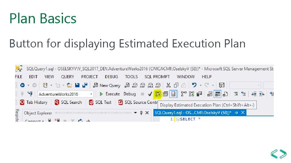 Plan Basics Button for displaying Estimated Execution Plan Plan Basics Button for displaying Estimated Execution Plan
