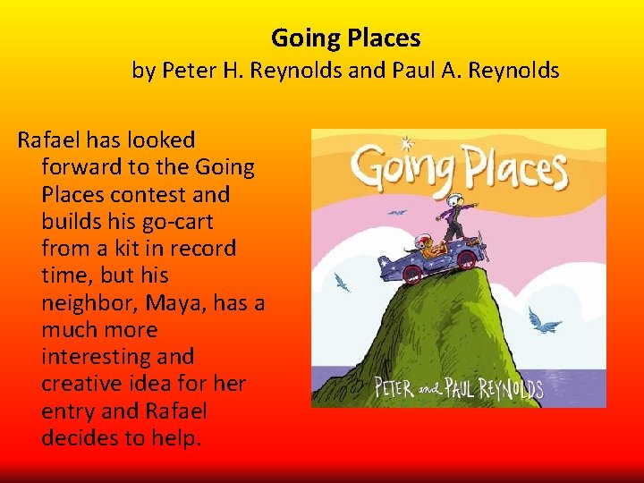 Going Places by Peter H. Reynolds and Paul A. Reynolds Rafael has looked forward Going Places by Peter H. Reynolds and Paul A. Reynolds Rafael has looked forward