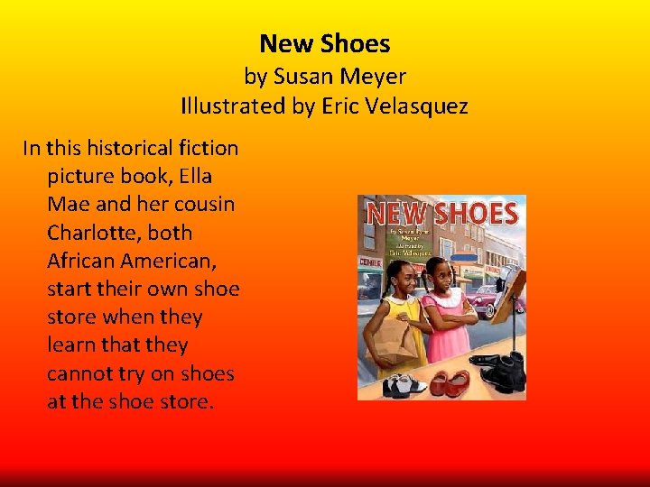 New Shoes by Susan Meyer Illustrated by Eric Velasquez In this historical fiction picture