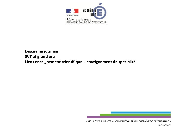 Deuxième journée SVT et grand oral Liens enseignement scientifique – enseignement de spécialité 