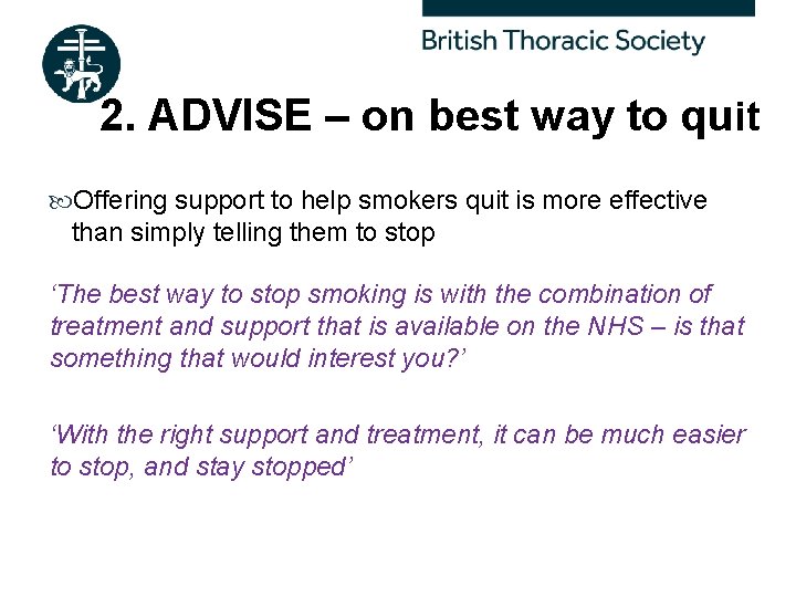 2. ADVISE – on best way to quit Offering support to help smokers quit