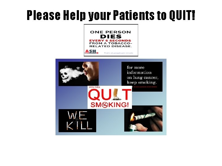 Please Help your Patients to QUIT! 
