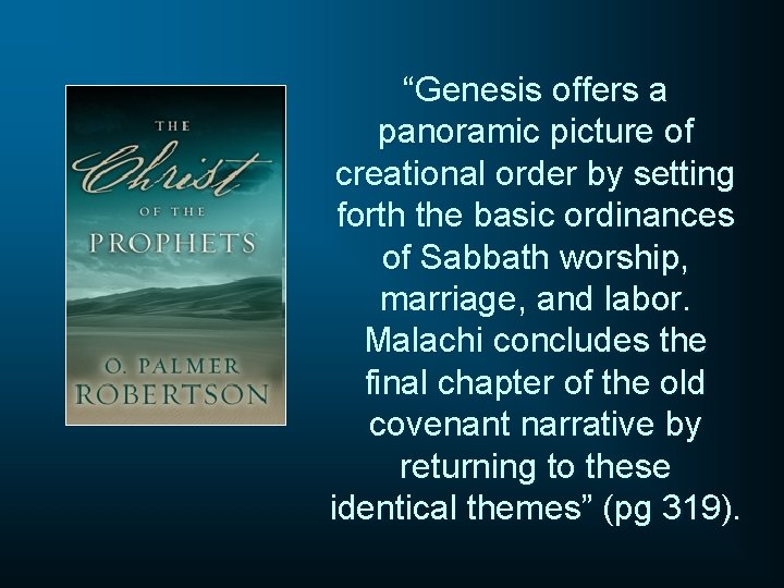 “Genesis offers a panoramic picture of creational order by setting forth the basic ordinances