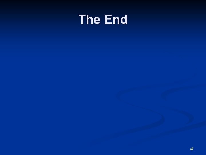 The End 47 