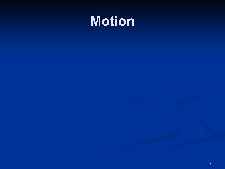 Motion 8 