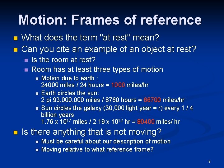 Motion: Frames of reference n n What does the term "at rest" mean? Can