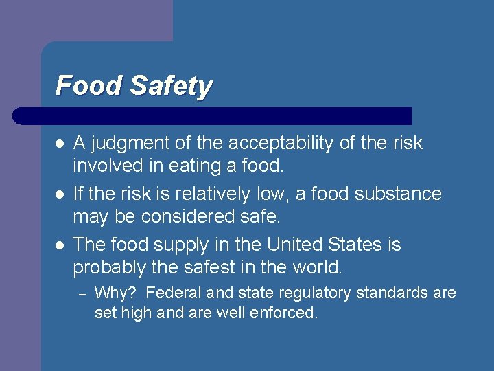 Food Safety l l l A judgment of the acceptability of the risk involved