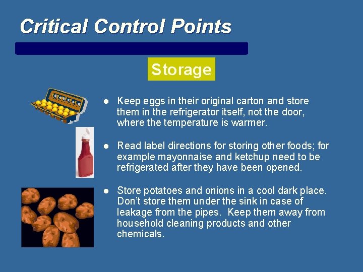 Critical Control Points Storage l Keep eggs in their original carton and store them