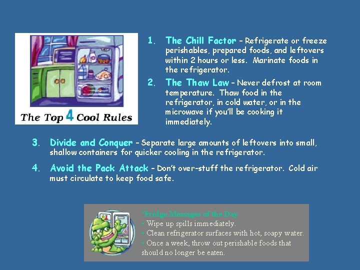 1. The Chill Factor – Refrigerate or freeze perishables, prepared foods, and leftovers within