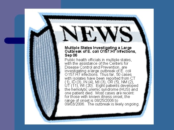 Multiple States Investigating a Large Outbreak of E. coli O 157: H 7 Infections,