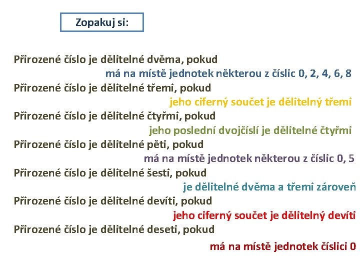 Zopakuj si: Přirozené číslo je dělitelné dvěma, pokud má na místě jednotek některou z