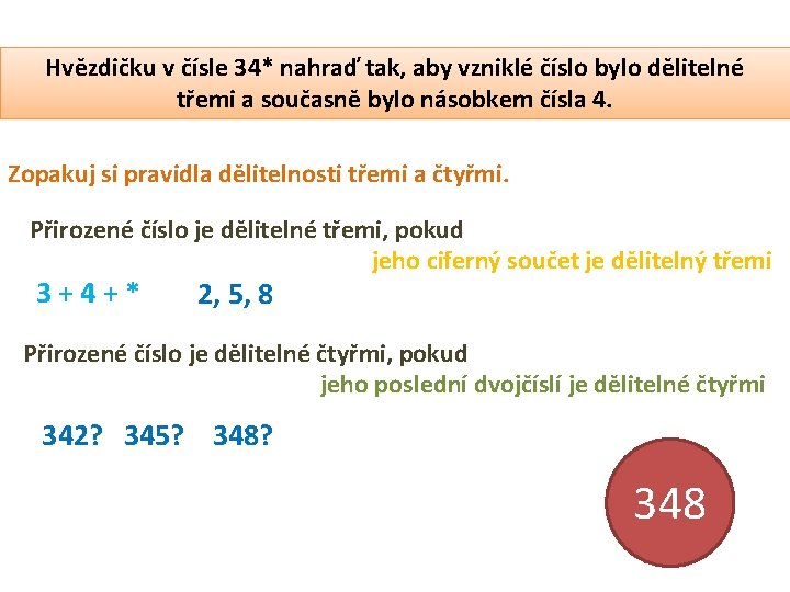 Hvězdičku v čísle 34* nahraď tak, aby vzniklé číslo bylo dělitelné třemi a současně