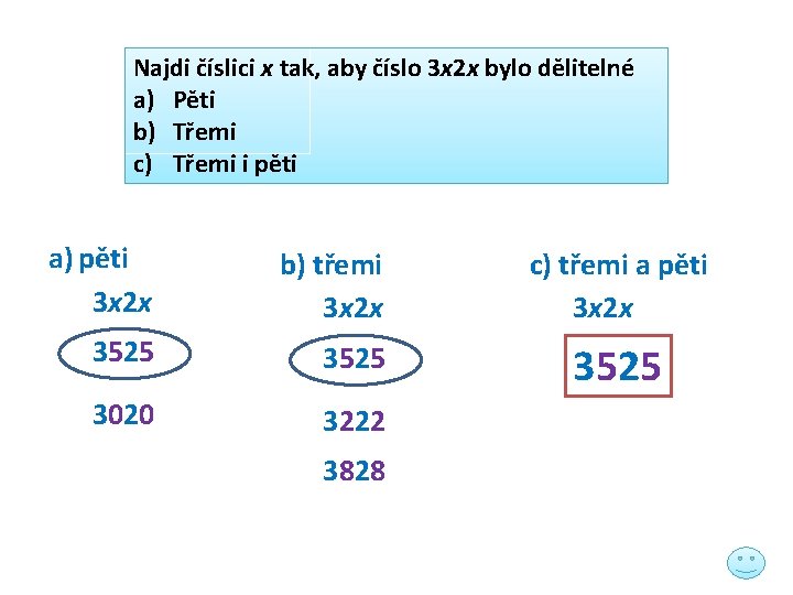 Najdi číslici x tak, aby číslo 3 x 2 x bylo dělitelné a) Pěti