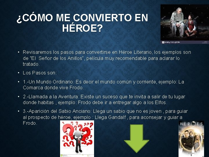 ¿CÓMO ME CONVIERTO EN HÉROE? • Revisaremos los pasos para convertirse en Héroe Literario,