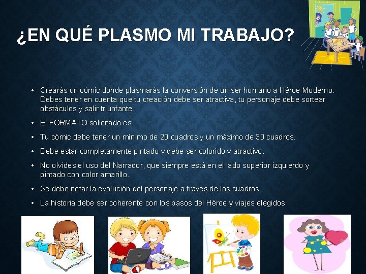 ¿EN QUÉ PLASMO MI TRABAJO? • Crearás un cómic donde plasmarás la conversión de