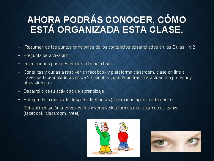 AHORA PODRÁS CONOCER, CÓMO ESTÁ ORGANIZADA ESTA CLASE. • Resumen de los puntos principales