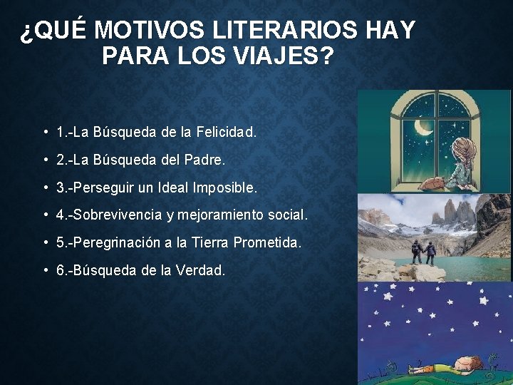 ¿QUÉ MOTIVOS LITERARIOS HAY PARA LOS VIAJES? • 1. -La Búsqueda de la Felicidad.