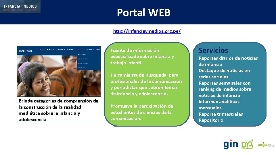  Portal WEB http: //infanciaymedios. org. pe/ Fuente de información especializada sobre infancia y