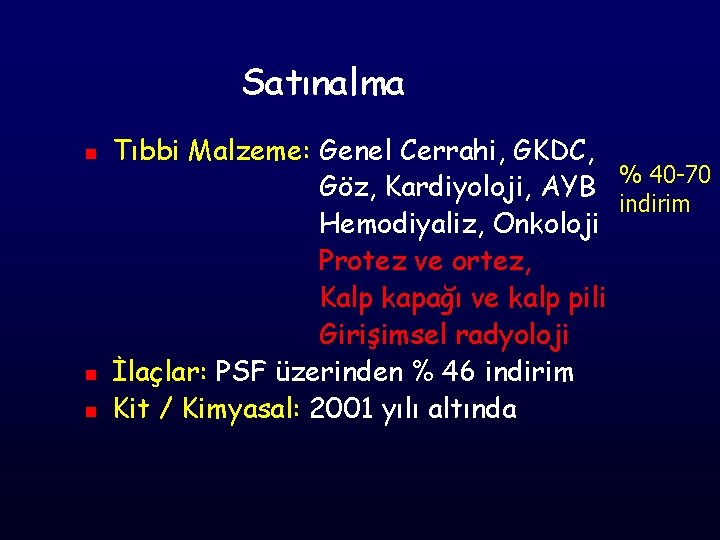 Satınalma n n n Tıbbi Malzeme: Genel Cerrahi, GKDC, % 40 -70 Göz, Kardiyoloji,