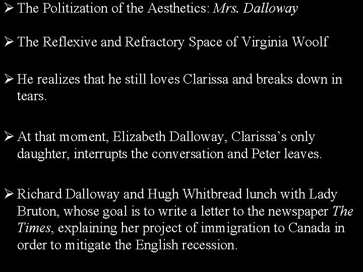 Ø The Politization of the Aesthetics: Mrs. Dalloway Ø The Reflexive and Refractory Space