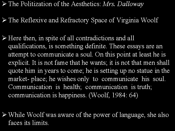 Ø The Politization of the Aesthetics: Mrs. Dalloway Ø The Reflexive and Refractory Space