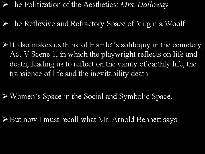 Ø The Politization of the Aesthetics: Mrs. Dalloway Ø The Reflexive and Refractory Space