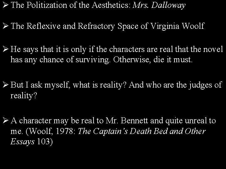 Ø The Politization of the Aesthetics: Mrs. Dalloway Ø The Reflexive and Refractory Space