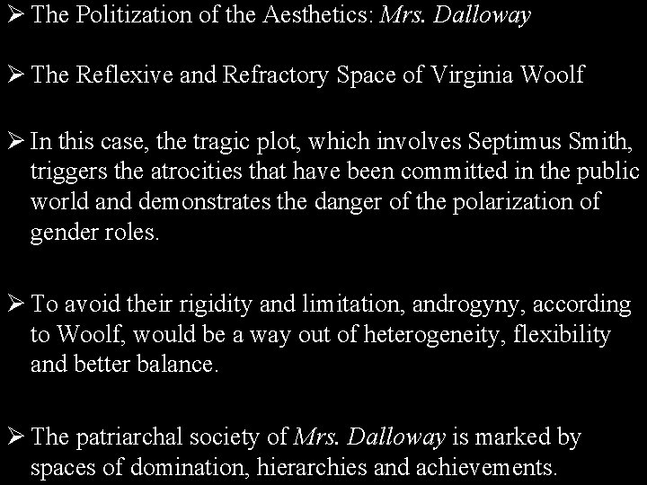 Ø The Politization of the Aesthetics: Mrs. Dalloway Ø The Reflexive and Refractory Space